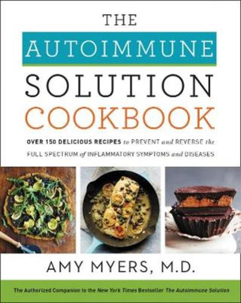 The Autoimmune Solution Cookbook by Amy Myers - 9780062853547