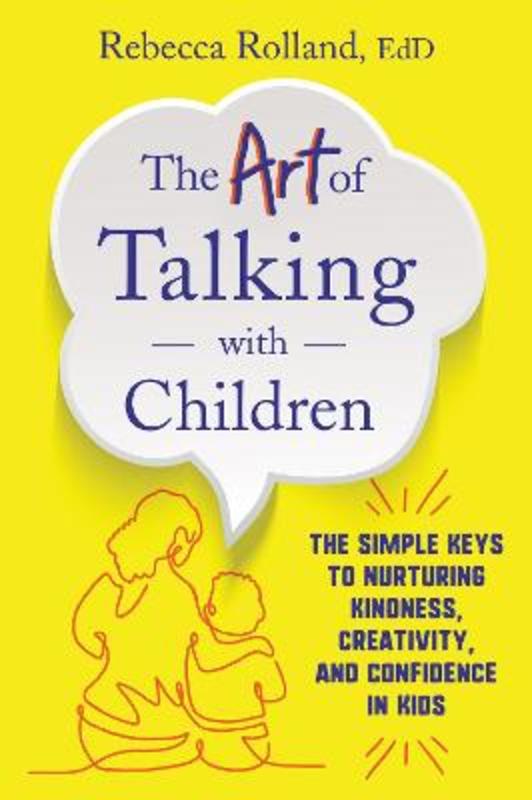 The Art of Talking with Children by Rebecca Rolland - 9780062938886