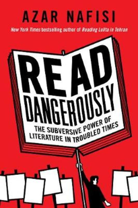 Read Dangerously by Azar Nafisi - 9780062947369