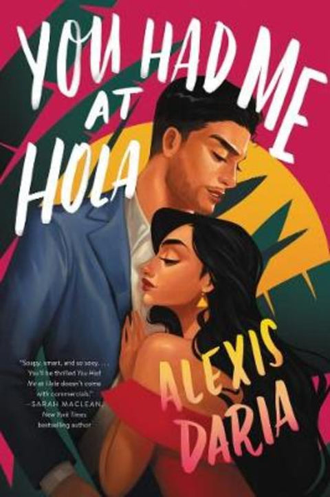 You Had Me at Hola by Alexis Daria - 9780062959928