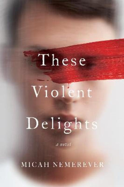 These Violent Delights by Micah Nemerever - 9780062963642