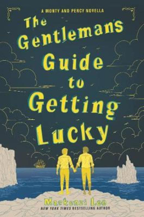 The Gentleman's Guide to Getting Lucky by Mackenzi Lee - 9780062967169