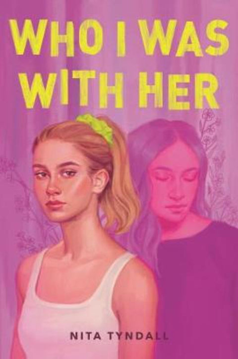 Who I Was with Her by Nita Tyndall - 9780062978387