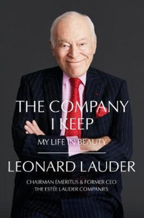 The Company I Keep by Leonard A. Lauder - 9780062990945