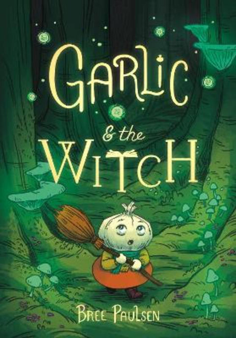 Garlic and the Witch by Bree Paulsen - 9780062995117