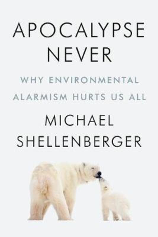 Apocalypse Never by Michael Shellenberger - 9780063001695