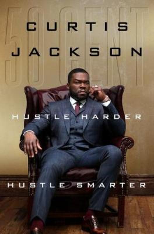 Hustle Harder, Hustle Smarter by Curtis "50 Cent" Jackson - 9780063022485