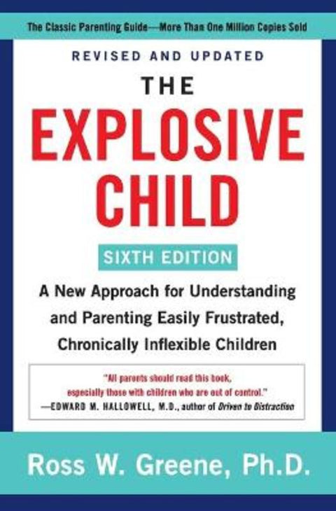 The Explosive Child [Sixth Edition] by Ross W. Greene - 9780063092464