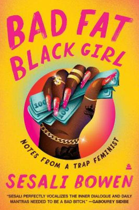 Bad Fat Black Girl by Sesali Bowen - 9780063111745