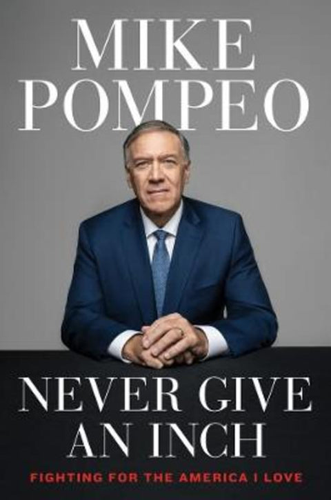 Never Give an Inch by Mike Pompeo - 9780063294172