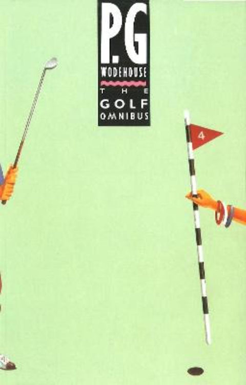 The Golf Omnibus by P.G. Wodehouse - 9780091745752