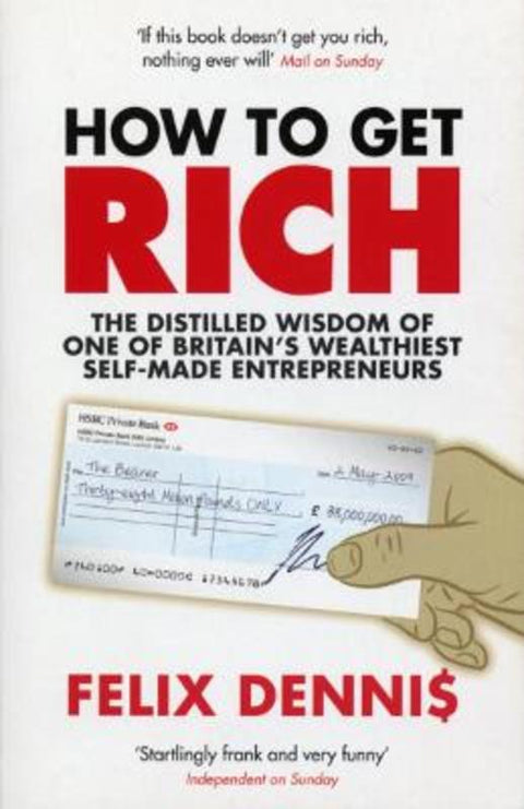 How to Get Rich by Felix Dennis - 9780091921668