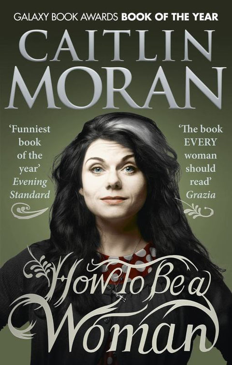 How To Be a Woman by Caitlin Moran - 9780091940744