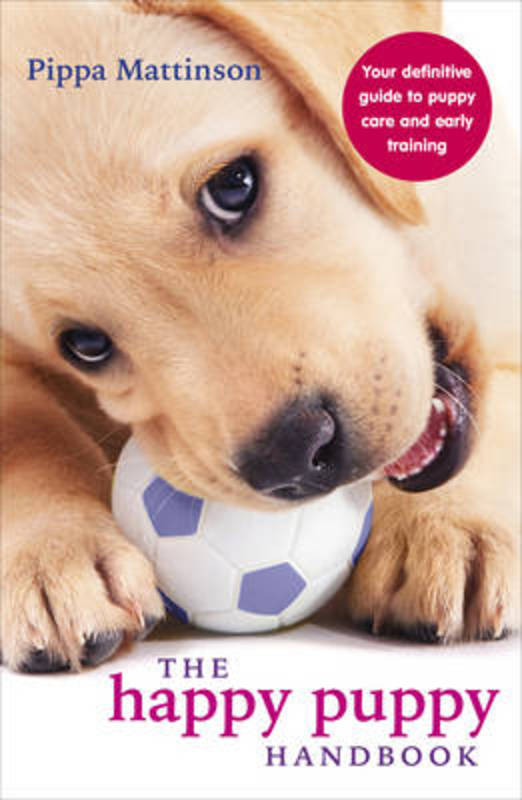The Happy Puppy Handbook by Pippa Mattinson - 9780091957261
