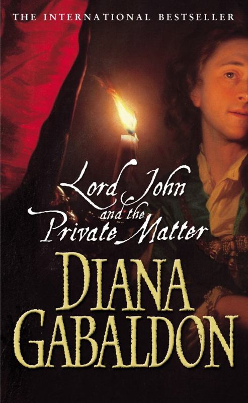 Lord John And The Private Matter by Diana Gabaldon - 9780099461173