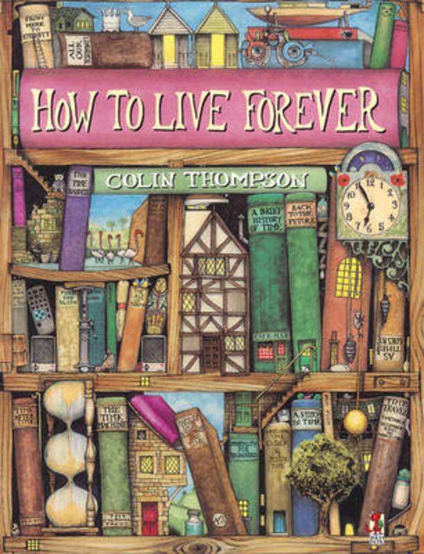 How To Live Forever by Colin Thompson - 9780099461814