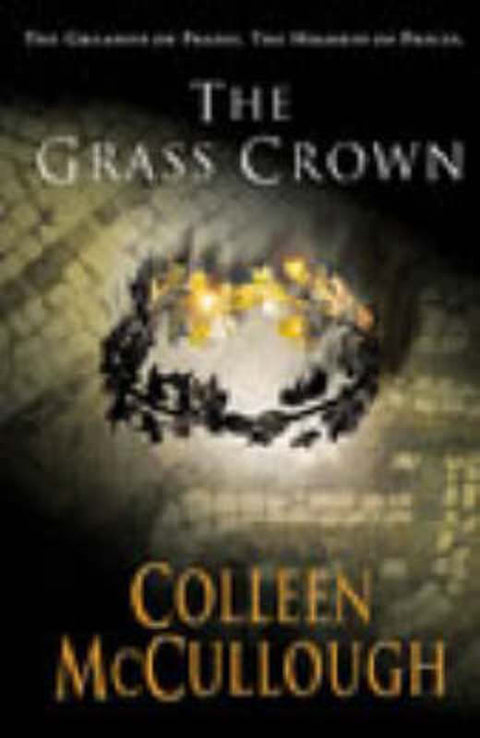 The Grass Crown by Colleen McCullough - 9780099462491