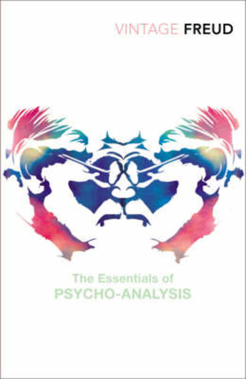 The Essentials of Psycho-Analysis by Sigmund Freud - 9780099483649