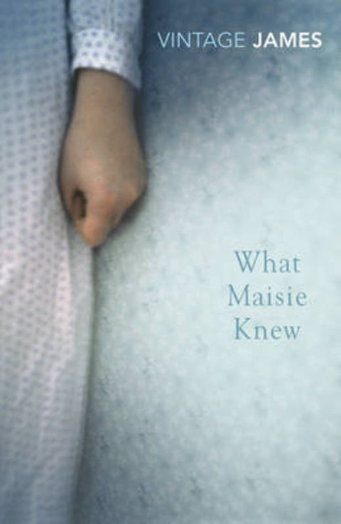 What Maisie Knew by Henry James - 9780099511946