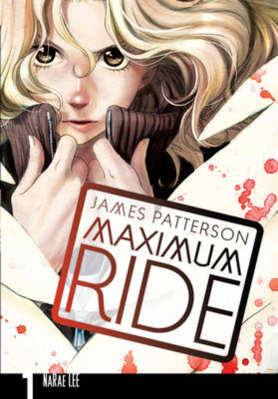 Maximum Ride: Manga Volume 1 by James Patterson - 9780099538363