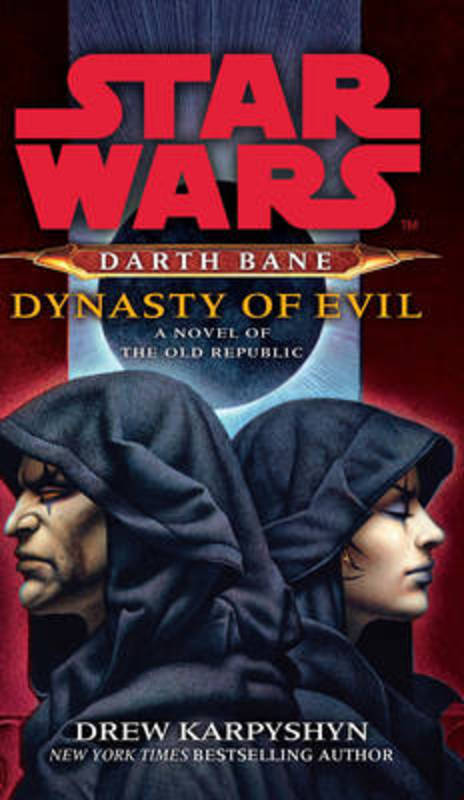 Star Wars: Darth Bane - Dynasty of Evil by Drew Karpyshyn - 9780099542957
