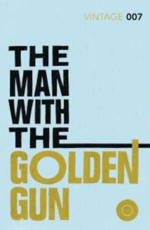 The Man with the Golden Gun by Ian Fleming - 9780099576990