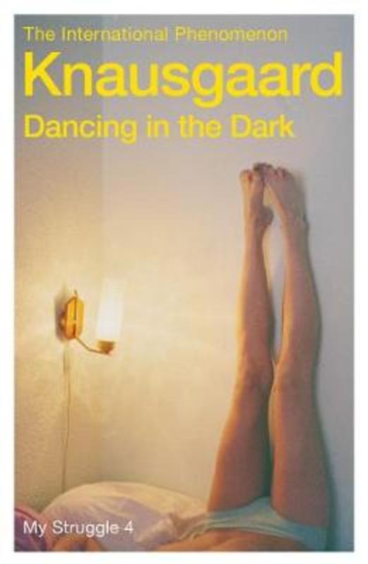 Dancing in the Dark by Karl Ove Knausgaard - 9780099581529