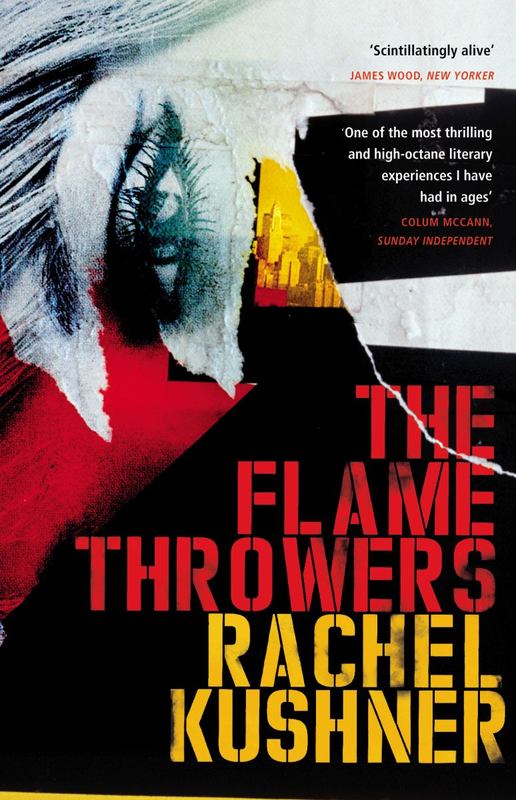 The Flamethrowers by Rachel Kushner - 9780099586982