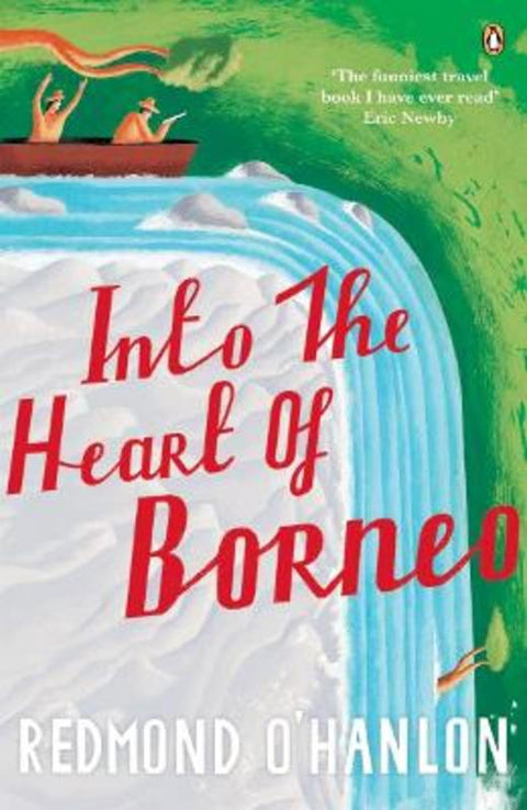 Into the Heart of Borneo by Redmond O'Hanlon - 9780140073973