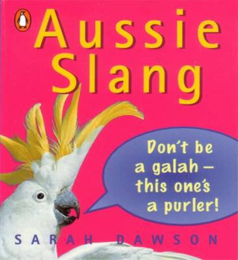 Aussie Slang by Sarah Dawson - 9780140286892