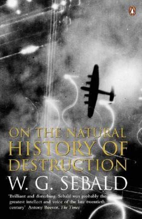 On The Natural History Of Destruction by W. G. Sebald - 9780140298000