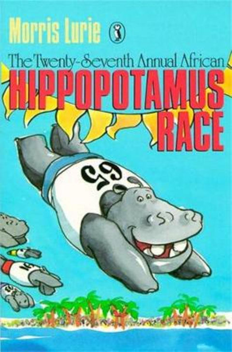 The Twenty-seventh Annual African Hippopotamus Race by Morris Lurie - 9780140342970