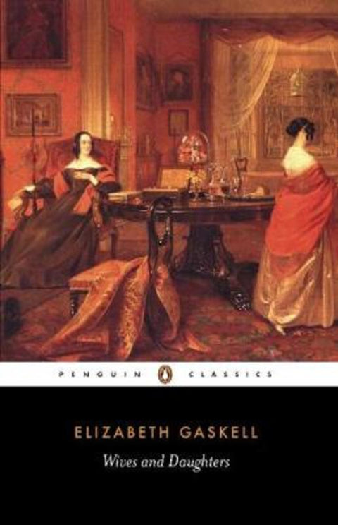 Wives and Daughters by Elizabeth Gaskell - 9780140434781