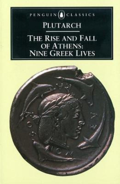 The Rise and Fall of Athens by Plutarch - 9780140441024
