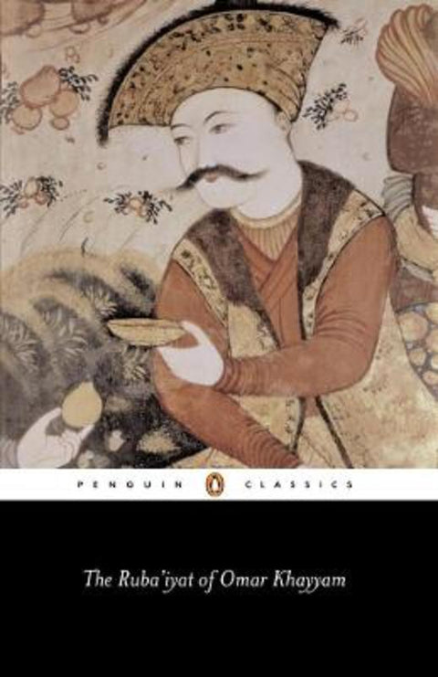 The Ruba'iyat of Omar Khayyam by Omar Khayyam - 9780140443844