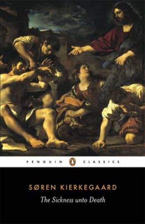 The Sickness Unto Death by Soren Kierkegaard - 9780140445336