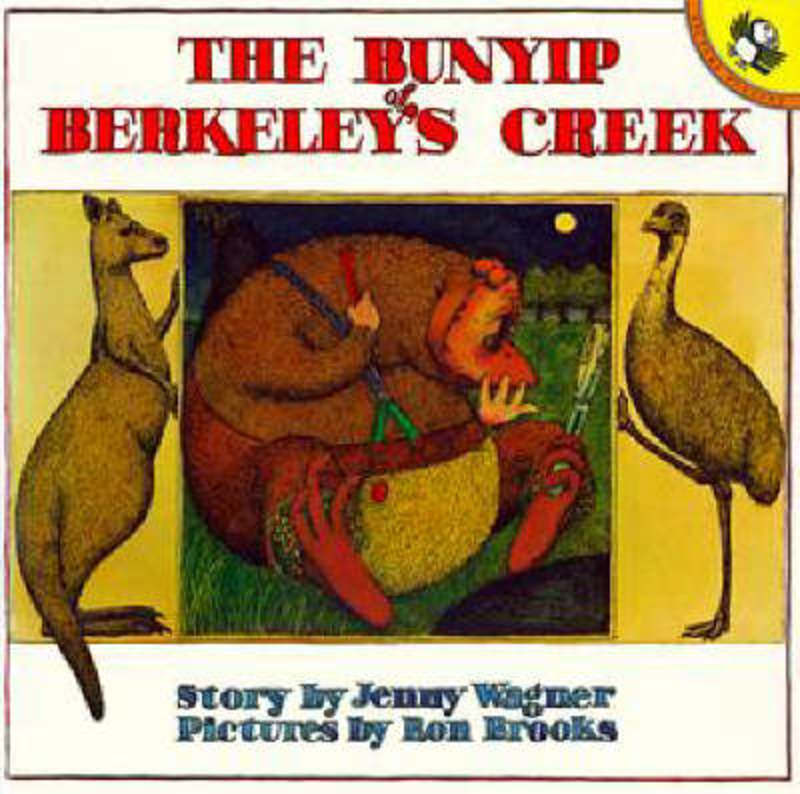 The Bunyip of Berkeley's Creek by Jenny Wagner - 9780140501261