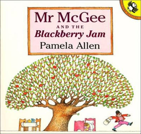 Mr McGee & the Blackberry Jam by Pamela Allen - 9780140545012