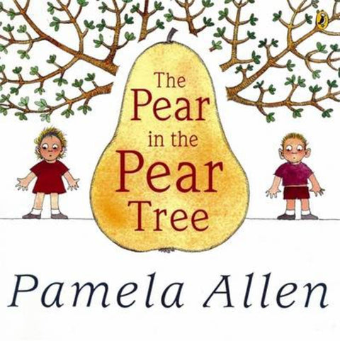 The Pear in the Pear Tree by Pamela Allen - 9780140564976