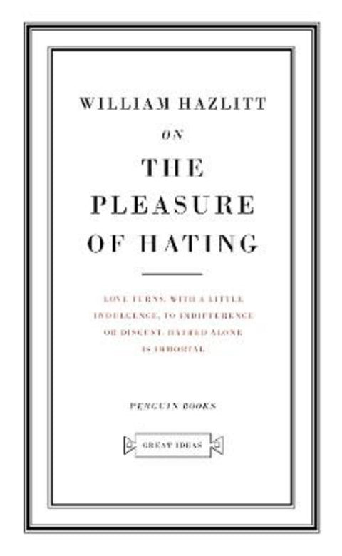 On the Pleasure of Hating by William Hazlitt - 9780141018928