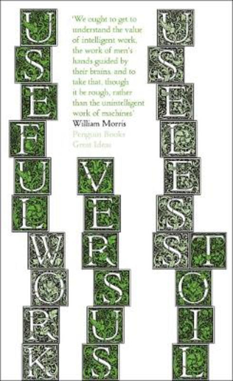 Useful Work v. Useless Toil by William Morris - 9780141036700