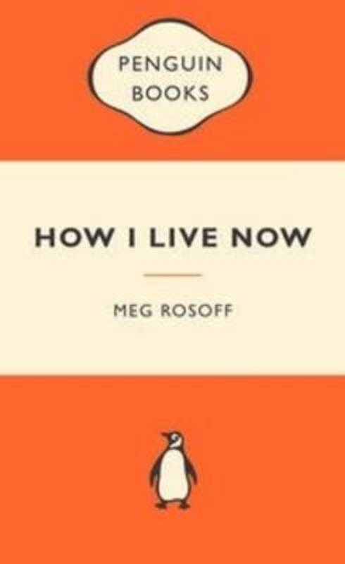 How I Live Now: Popular Penguins by Meg Rosoff - 9780141045474