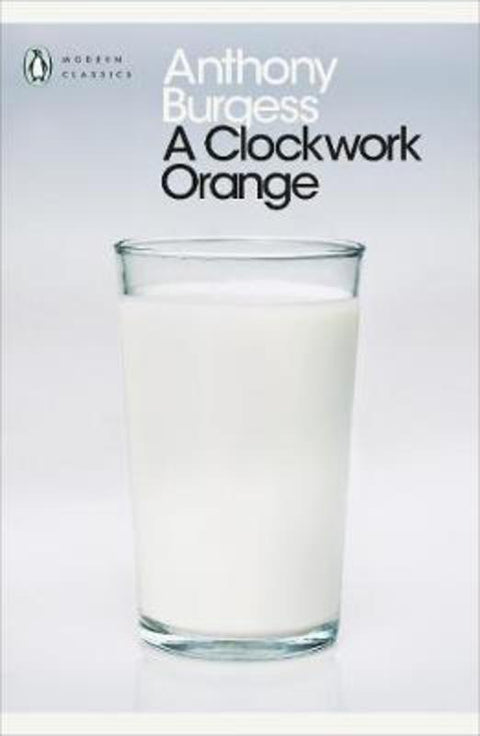 A Clockwork Orange by Anthony Burgess - 9780141182605