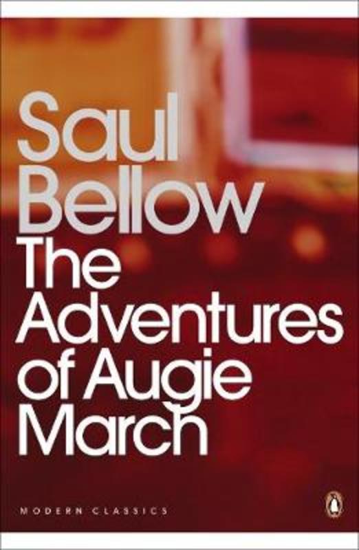 The Adventures of Augie March by Saul Bellow - 9780141184869