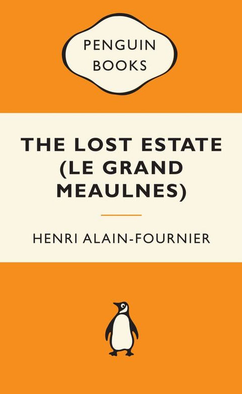The Lost Estate (Le Grand Meaulnes): Popular Penguins by Henri Alain-Fournier - 9780141194820