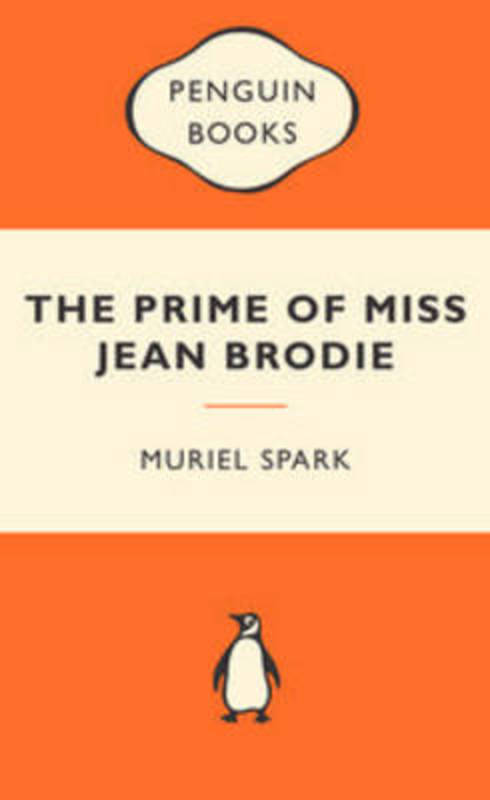 The Prime of Miss Jean Brodie: Popular Penguins by Muriel Spark - 9780141195056