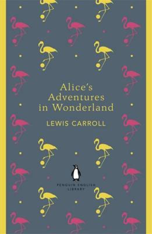 Alice's Adventures in Wonderland and Through the Looking Glass by Lewis Carroll - 9780141199689