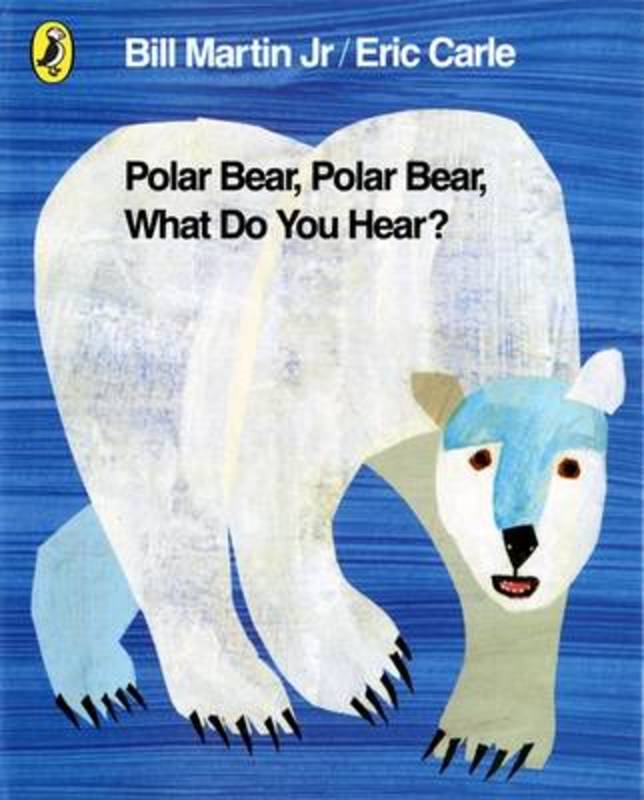 Polar Bear, Polar Bear, What Do You Hear? by Eric Carle - 9780141334813