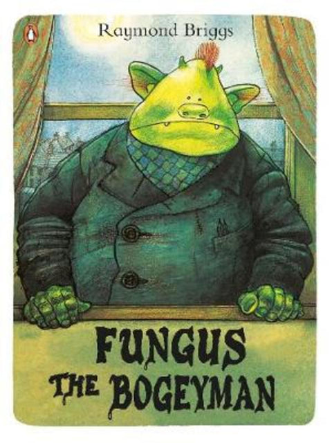 Fungus the Bogeyman by Raymond Briggs - 9780141342696