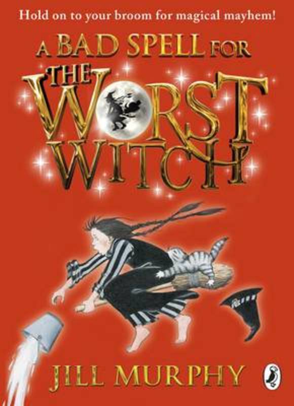 A Bad Spell for the Worst Witch by Jill Murphy - 9780141349619